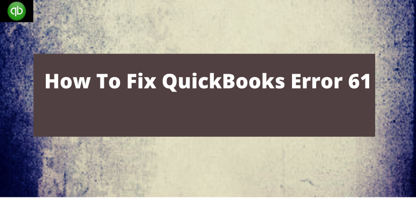 QuickBooks Error 61